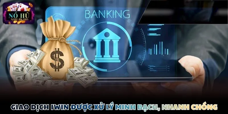iwin giao dich Giao dịch iwin được xử lý minh bạch, nhanh chóng
