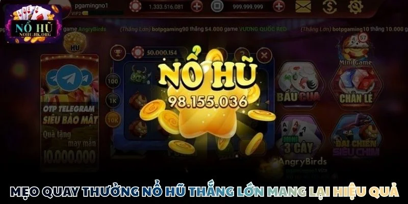 meo quay thuong Nổ Hũ thang lon hieu qua Học hỏi các mẹo quay thưởng Nổ Hũ thắng lớn cực hiệu quả