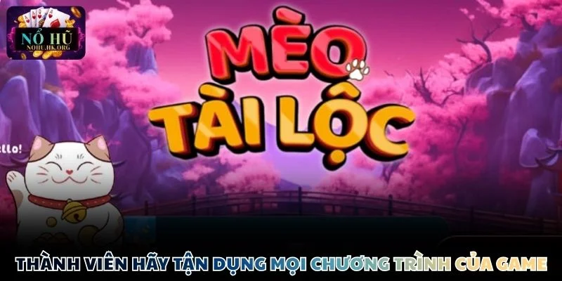 meo tai loc chuong trinh uu dai Thành viên hãy tận dụng mọi chương trình của game