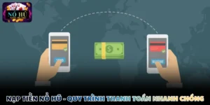 Nạp tiền Nổ Hũ