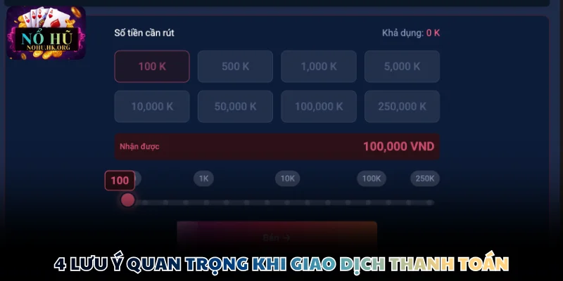 rut tien Nổ Hũ luu y 4 lưu ý quan trọng khi giao dịch thanh toán