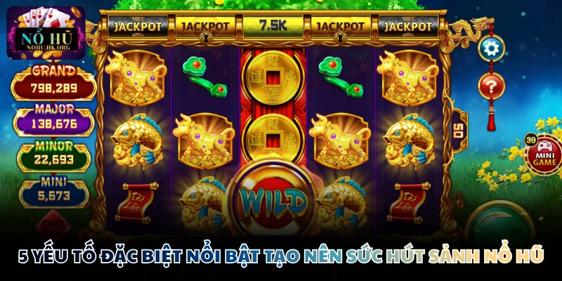 sanh no hu uu diem 5 yếu tố đặc biệt nổi bật tạo nên sức hút sảnh Nổ Hũ