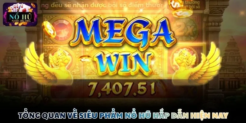 tai sao chon Nổ Hũ tong quan Tổng quan về siêu phẩm Nổ Hũ hấp dẫn hiện nay