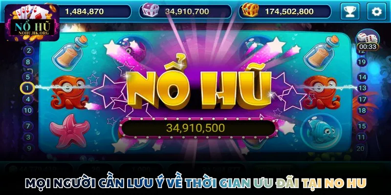 uu dai luu y thoi gian Mọi người cần lưu ý về thời gian ưu đãi tại Nổ Hũ