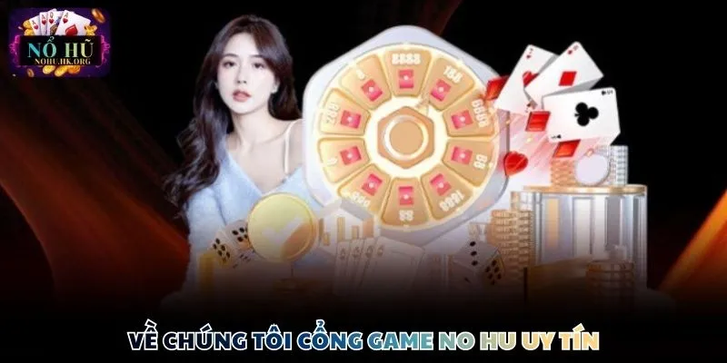 ve chung toi gioi thieu Về chúng tôi cổng game Nổ Hũ uy tín
